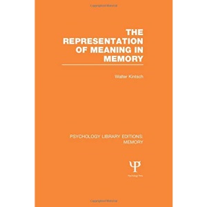 The Representation of Meaning in Memory (PLE: Memory) (Psychology Library Editions: Memory)