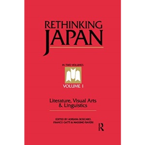 Rethinking Japan Vol 1.: Literature, Visual Arts & Linguistics