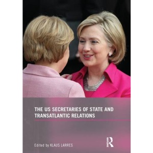 The US Secretaries of State and Transatlantic Relations