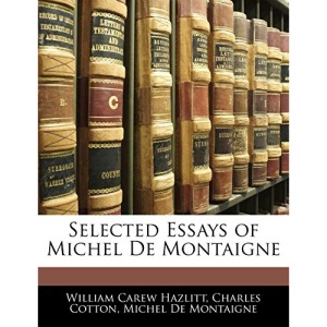 Selected Essays of Michel De Montaigne