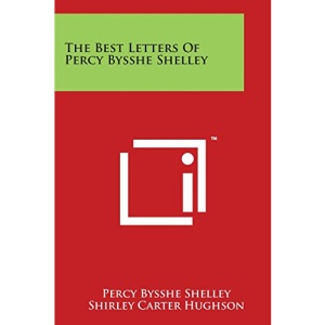 The Best Letters of Percy Bysshe Shelley