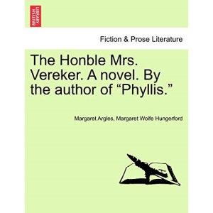 The Honble Mrs. Vereker. a Novel. by the Author of Phyllis.