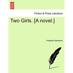 Two Girls. [A novel.] VOL. I