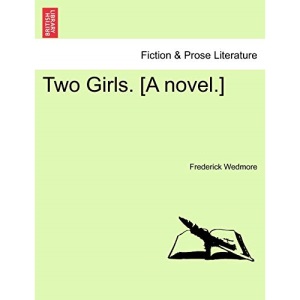 Two Girls. [A novel.] Vol. II