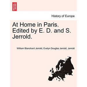 At Home in Paris. Edited by E. D. and S. Jerrold.