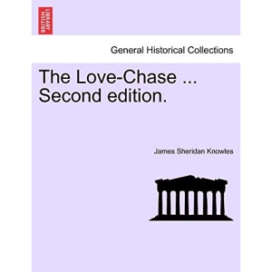 The Love-Chase ... Second edition.