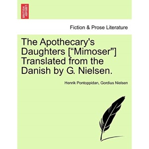 The Apothecary's Daughters [Mimoser] Translated from the Danish by G. Nielsen.