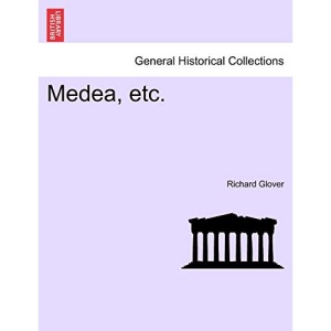 Medea, etc.