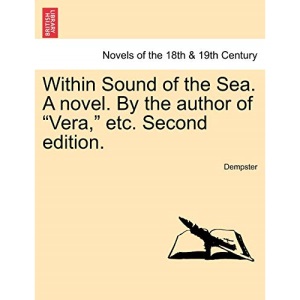 Within Sound of the Sea. A novel. By the author of Vera, etc. Second edition.
