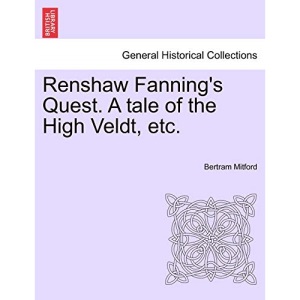 Renshaw Fanning's Quest. a Tale of the High Veldt, Etc.