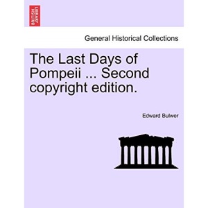 The Last Days of Pompeii ... Second copyright edition.