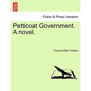 Petticoat Government. A novel.