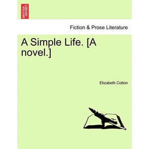 A Simple Life. [A novel.] vol. III