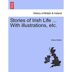Stories of Irish Life ... With illustrations, etc.