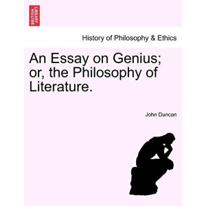 An Essay on Genius; or, the Philosophy of Literature.