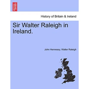 Sir Walter Raleigh in Ireland.