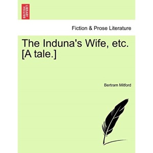 The Induna's Wife, etc. [A tale.]