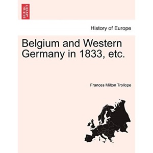 Belgium and Western Germany in 1833, etc.