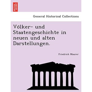 Völker- und Staatengeschichte in neuen und alten Darstellungen.