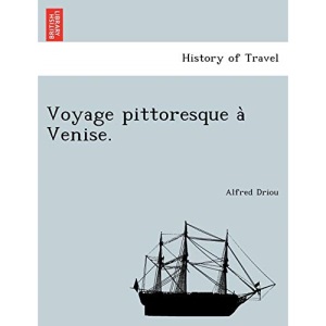 Voyage pittoresque à Venise.