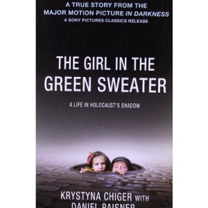 The Girl in the Green Sweater: A Life in Holocaust's Shadow