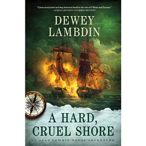 A Hard, Cruel Shore (Alan Lewrie Naval Adventure, 22)