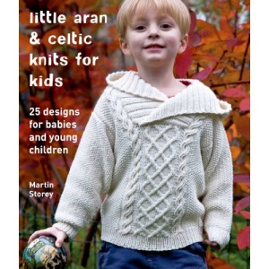 Little Aran & Celtic Knits for Kids: 25 Designs for Babies and Young Children