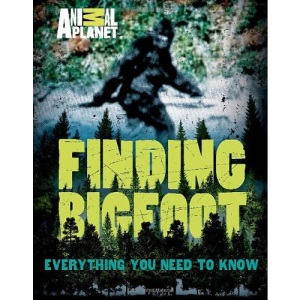 Finding Bigfoot: Everything You Need to Know (Animal Planet)
