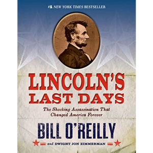 Lincoln's Last Days: The Shocking Assassination That Changed America Forever