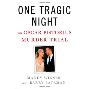 One Tragic Night: The Oscar Pistorius Murder Trial