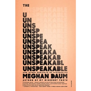 Unspeakable: And Other Subjects of Discussion