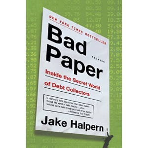 Bad Paper: Inside the Secret World of Debt Collectors