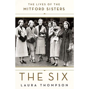 The Six: The Lives of the Mitford Sisters