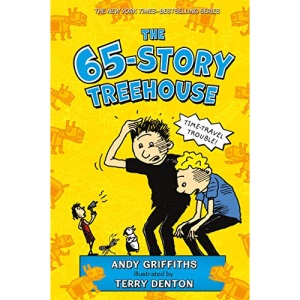 The 65-Story Treehouse: Time Travel Trouble! (Treehouse Books)