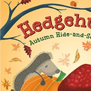 Hedgehugs: Autumn Hide-And-Squeak: 3