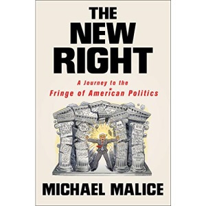 New Right, The: A Journey to the Fringe of American Politics