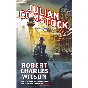 Julian Comstock: A Story of 22nd-Century America