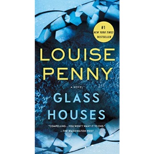 Glass Houses: 13 (Chief Inspector Gamache Novel)
