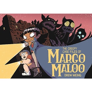Creepy Case Files of Margo Maloo, The: 1 (The Creepy Case Files of Margo Maloo)