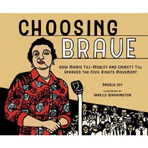 Choosing Brave: How Mamie Till-Mobley and Emmett Till Sparked the Civil Rights Movement