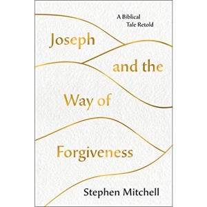 Joseph and the Way of Forgiveness: A Biblical Tale Retold