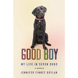 Good Boy: My Life in Seven Dogs