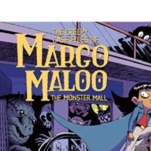 Creepy Case Files of Margo Maloo, The: The Monster Mall: 2 (The Creepy Case Files of Margo Maloo)