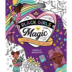 Black Girls Are Magic: A Coloring Book for Girls Who Rock