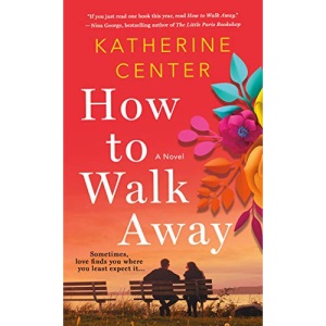 How to Walk Away: A Novel