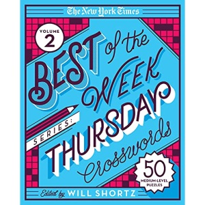 The New York Times Best of the Week Series 2: Thursday Crosswords: 50 Medium-Level Puzzles (New York Times Best of the Week, 2)