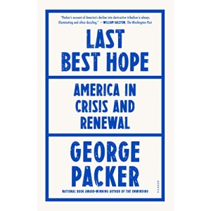 Last Best Hope: America in Crisis and Renewal