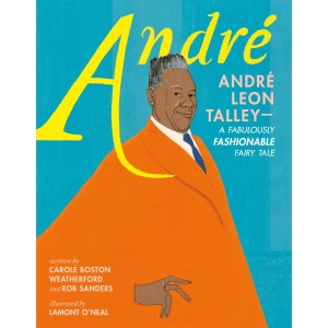 André: André Leon Talley - A Fabulously Fashionable Fairy Tale: Andre Leon Talley-a Fabulously Fashionable Fairy Tale