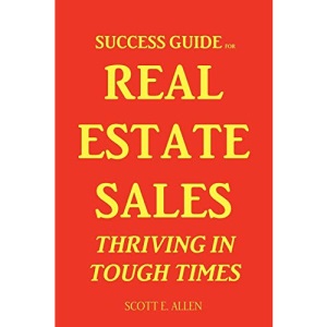 Success Guide For Real Estate Sales Thriving In Tough Times