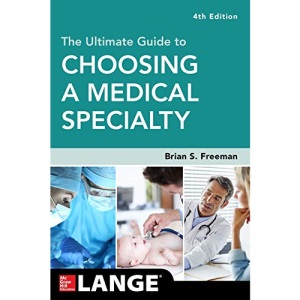 The Ultimate Guide to Choosing a Medical Specialty, Fourth Edition (Lange Medical Book)